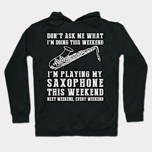 Weekend Serenade: Saxophone Sessions All Around! Hoodie